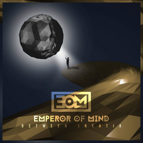 Emperor Of Mind : Between Inertia